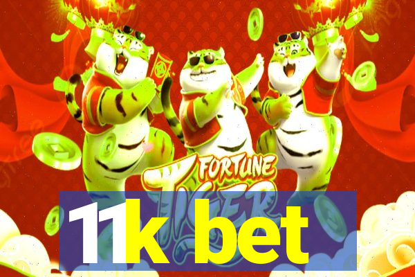 11k bet